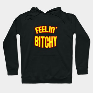 TELL IT LIKE IT IS GURL!  FEELIN BITCHY? A MEME JUST FOR YOU! Hoodie